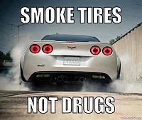 smoke tires not drugs