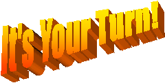 Name:  ItsYourTurn.gif
Views: 684
Size:  5.6 KB
