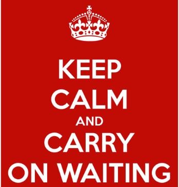 Name:  keepcalmcarryonwaiting.JPG
Views: 578
Size:  27.9 KB